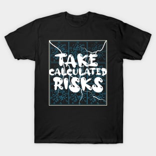 Take Calculated Risk T-Shirt